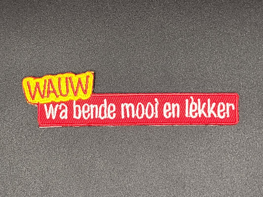 Embleem WAUW wa bende mooi en lekker